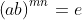 \left(ab\right)^{mn}=e