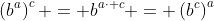\left(b^a\right)^c = b^{a\cdot c} = \left(b^c\right)^a