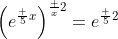 \left(e^{\frac 5x}\right)^{\frac x2}=e^{\frac 52}