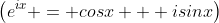 \left(e^{ix} = cosx + isinx\right)
