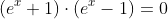 \left(e^{x}+1\right)\cdot\left(e^{x}-1\right)=0