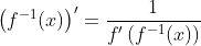 \left(f^{-1}(x)\right)'=\frac{1}{f'\left(f^{-1}(x)\right)}