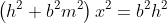 \left(h^2+b^2m^2\right)x^2=b^2h^2