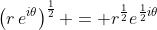 \left(r\,e^{i\theta}\right)^{\frac{1}{2}} = r^{\frac{1}{2}}e^{\frac{1}{2}i\theta}