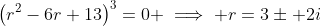 \left(r^2-6r+13\right)^3=0 \implies r=3\pm 2i