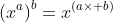 \left(x^a\right)^b=x^{(a\times b)}