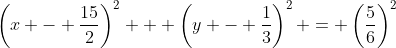 \left(x - \frac{15}{2}\right)^2 + \left(y - \frac{1}{3}\right)^2 = \left(\frac{5}{6}\right)^2