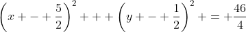 \left(x - \frac{5}{2}\right)^2 + \left(y - \frac{1}{2}\right)^2 = \frac{46}{4}