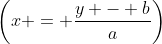 \left(x = \frac{y - b}a\right)