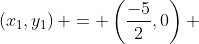 \left(x_1,y_1\right) = \left(\frac{-5}{2},0\right) 