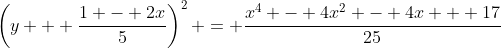 \left(y + \frac{1 - 2x}{5}\right)^2 = \frac{x^4 - 4x^2 - 4x + 17}{25}