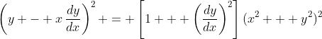 \left(y - x\,\frac{dy}{dx}\right)^2 = \left[1 + \left(\frac{dy}{dx}\right)^2\right](x^2 + y^2)^2