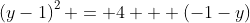 \left(y-1\right)^2 = 4 + \left(-1-y\right)