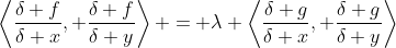 \left<\frac{\delta f}{\delta x}, \frac{\delta f}{\delta y}\right> = \lambda \left<\frac{\delta g}{\delta x}, \frac{\delta g}{\delta y}\right>