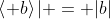 \left< b\right>| = |b|