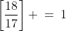 \left[\frac{18}{17}\right] \:=\:1