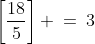 \left[\frac{18}{5}\right] \:=\:3