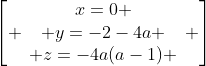 \left[ \begin{array}{ccc}x=0 \\ y=-2-4a \\ z=-4a(a-1) \end{array} \right]