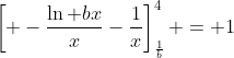 \left[ -\frac{\ln bx}{x}-\frac{1}{x}\right]_{\frac{1}{b}}^4 = 1