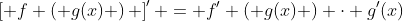 \left[ f \left( g(x) \right) \right]' = f' \left( g(x) \right) \cdot g'(x)
