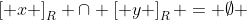 \left[ x \right]_{R} \cap \left[ y \right]_{R} = \emptyset 