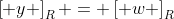 \left[ y \right]_{R} = \left[ w \right]_{R}