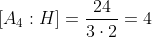 \left[A_4:H\right]=\frac{24}{3\cdot2}=4