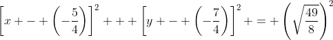 \left[x - \left(-\frac{5}{4}\right)\right]^2 + \left[y - \left(-\frac{7}{4}\right)\right]^2 = \left(\sqrt{\frac{49}{8}}\right)^2