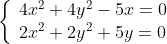 \left\{\begin{array}{ll}4x^2+4y^2-5x=0\\2x^2+2y^2+5y=0\end{array}\right.