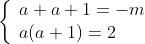 \left\{\begin{array}{ll}a+a+1=-m\\a(a+1)=2\end{array}\right.