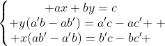 RuBisCO alias RuBisCO - Page 3 Png.latex?\left\{\begin{matrix}%20ax+by=c\\%20y(a'b-ab')=a'c-ac'%20\\%20x(ab'-a'b)=b'c-bc'%20\end{matrix}\right
