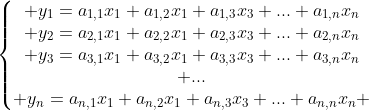 RuBisCO alias RuBisCO - Page 3 Png.latex?\left\{\begin{matrix}%20y_1=a_{1,1}x_1+a_{1,2}x_1+a_{1,3}x_3+...+a_{1,n}x_n\\%20y_2=a_{2,1}x_1+a_{2,2}x_1+a_{2,3}x_3+...+a_{2,n}x_n\\%20y_3=a_{3,1}x_1+a_{3,2}x_1+a_{3,3}x_3+...+a_{3,n}x_n\\%20...\\%20y_n=a_{n,1}x_1+a_{n,2}x_1+a_{n,3}x_3+...+a_{n,n}x_n%20\end{matrix}\right