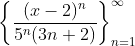 \left\{\frac{(x-2)^n}{5^n(3n+2)}\right\}_{n=1}^{\infty}
