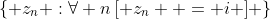 \left\{ {z_n :\forall n\left[ {z_n  = i} \right]} \right\}
