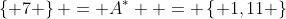 \left\{ 7 \right\} = A^*  = \left\{ {1,11} \right\}