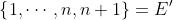 \left\{1,\cdots,n,n+1\right\}=E'