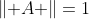 \left\| A \right\|=1
