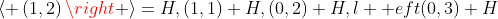 \left\langle \left(1,2\right)\right \rangle=H,\left(1,1\right)+H,\left(0,2\right)+H,\l  eft(0,3\right)+H