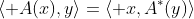\left\langle A(x),y\right\rangle=\left\langle x,A^\ast(y)\right\rangle