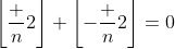 \left\lfloor\frac n2\right\rfloor+\left\lfloor-\frac n2\right\rfloor=0