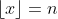 \left\lfloor{x}\right\rfloor=n