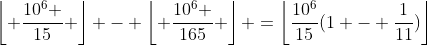 \left\lfloor {\frac{{10^6 }}{{15}}} \right\rfloor - \left\lfloor {\frac{{10^6 }}{{165}}} \right\rfloor =\left\lfloor\frac{10^6}{15}(1 - \frac{1}{11})\right\rfloor