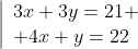\left|\begin{array}{l}3x+3y=21 \\ 4x+y=22\end{array}\right.
