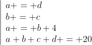 \left|\begin{array}{l}a = d\\b = c\\a = b+4\\a+b+c+d = 20\end{array}\right.