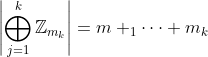\left|\bigoplus_{j=1}^{k}\mathbb{Z}_{m_k}\right|=m _1\cdots m_k