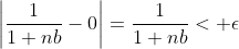 \left|\frac{1}{1+nb}-0\right|=\frac{1}{1+nb}< \epsilon