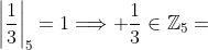 \left|\frac{1}{3}\right|_{5}=1\Longrightarrow \frac{1}{3}\in\mathbb{Z}_5=