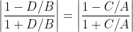 \left|\frac{1-D/B}{1+D/B}\right|=\left|\frac{1-C/A}{1+C/A}\right|