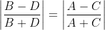 \left|\frac{B-D}{B+D}\right|=\left|\frac{A-C}{A+C}\right|