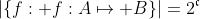 \left|\left\{f:\text{ }f:A\mapsto B\right\}\right|=2^{\mathfrak{c}}